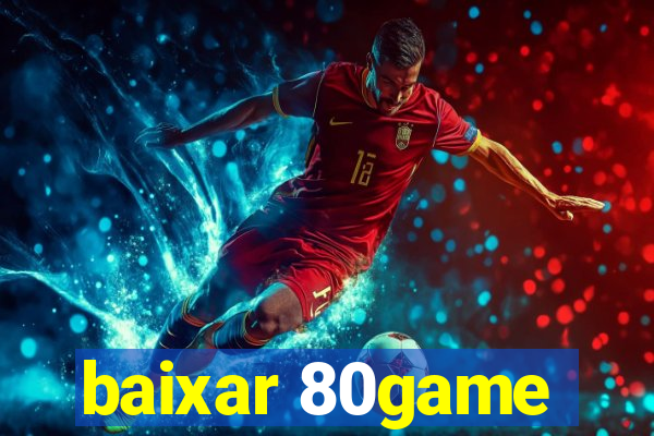 baixar 80game